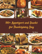 100+ Appetizers and Snacks for Thanksgiving Day