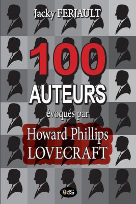 100 auteurs ?voqu?s par Howard Phillips Lovecraft - Les Editions de l'Oeil Du Sphinx, and Ferjault, Jacky