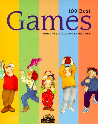 100 Best Games - Perez, Eulalia, and Rius, Maria (Illustrator)