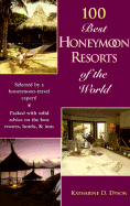 100 Best Honeymoon Resorts of the World - Dyson, Katherine D, and Dyson, Katharine Delavan