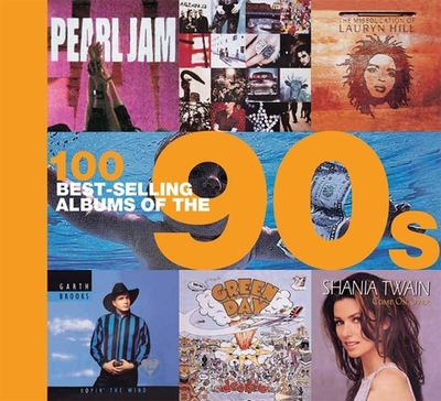 100 Best-Selling Albums of the 90s - Dodd, Peter, and Cawthorne, Justin, and Barrett, Chris