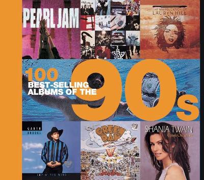 100 Best Selling Albums of the 90s - Dodd, Peter, and Cawthorne, Justin, and Barrett, Chris