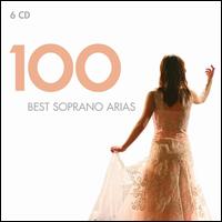 100 Best Soprano Arias - Alfredo Giacomotti (bass); Anna Moffo (soprano); Anneliese Rothenberger (soprano); Arleen Augr (soprano);...