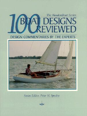 100 Boat Designs Reviewed: Design Commentaries by the Experts - Spectre, Peter H