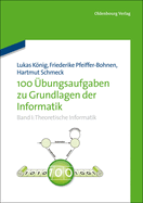 100 ?bungsaufgaben Zu Grundlagen Der Informatik: Band I: Theoretische Informatik