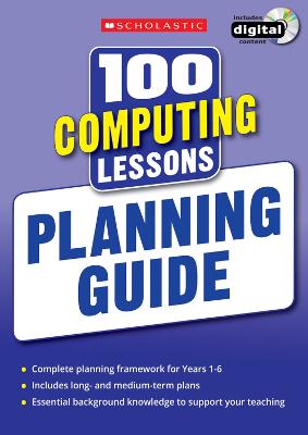 100 Computing Lessons: Planning Guide - Bunce, Steve, and Ross, Zoe