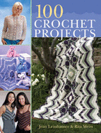 100 Crochet Projects - Leinhauser, Jean, and Weiss, Rita