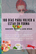 100 D?as Para Volver a Estar en Forma