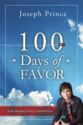 100 Days of Favor: Daily Readings From Unmerited Favor - Prince, Joseph