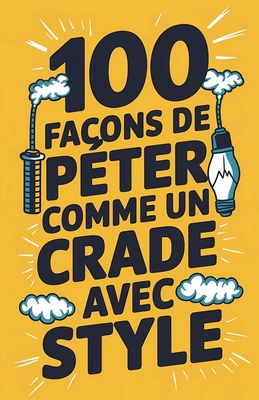 100 faons de pter comme un crade avec style - Gazin, Bernard