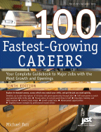 100 Fastest-Growing Careers: Your Complete Guidebook to Major Jobs with the Most Growth and Openings - Farr, Michael