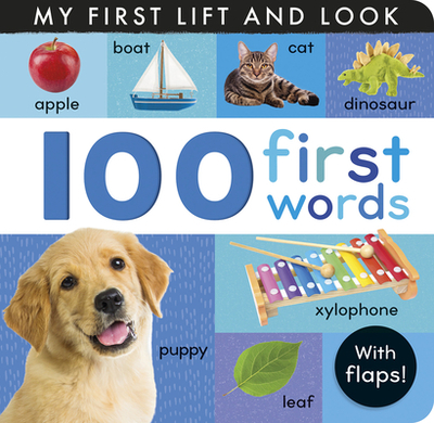 100 First Words: My First Lift and Look (with Flaps) - Cox, Hettie, and Tiger Tales (Compiled by)