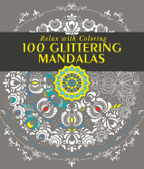 100 Glittering Mandalas: Relax with Coloring