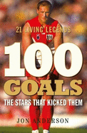 100 Goals: The Stars that kicked them