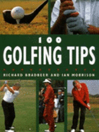 100 Golfing Tips - Bradbeer, Richard, and Morrison, Ian