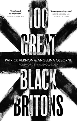 100 Great Black Britons - Vernon, Patrick, and Osborne, Angelina