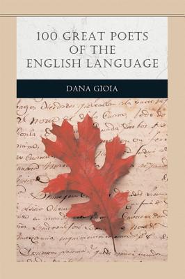 100 Great Poets of the English Language (Penguin Academics Series) - Gioia, Dana