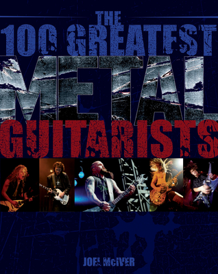 100 Greatest Metal Guitarists - McIver, Joel