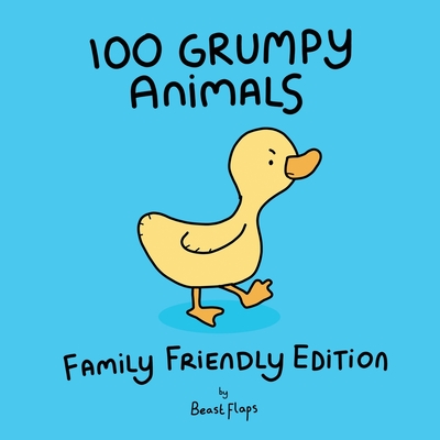 100 Grumpy Animals, Family Friendly Edition - Flaps, Beast