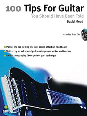 100 Guitar Tips You Should Have Been Told - Mead, David, LLM