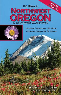 100 Hikes in Northwest Oregon & Southwest Washington - Sullivan, William L