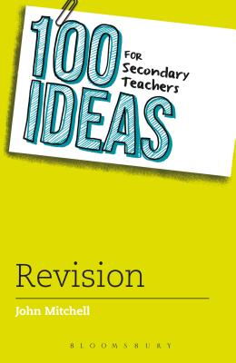 100 Ideas for Secondary Teachers: Revision - Mitchell, John