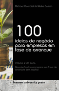 100 ideias de neg?cio para empresas em fase de arranque: Volume 2 da s?rie: Revolu??o das empresas em fase de arranque sem capital