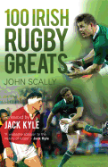 100 Irish Rugby Greats