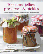 100 Jams, Jellies, Preserves & Pickles