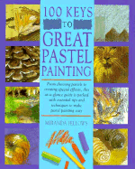 100 Keys to Great Pastel Painting