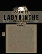 100 Labyrinth Preise: R?tselb?cher f?r Erwachsene und Jugendliche - 100 gro?formatige R?tsel; stundenlanger R?tselspa? mit Denkspielen