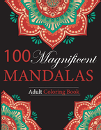 100 Magnificent Mandalas: Adult Coloring Book