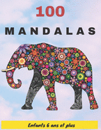 100 Mandalas Enfants 6 ans et plus: Livre de Coloriage pour Enfants - Anti-stress et Relaxant -100 Magnifiques Mandalas - Super Loisir Anti-stress pour se d?tendre avec de beaux Mandalas ? Colorier Enfants