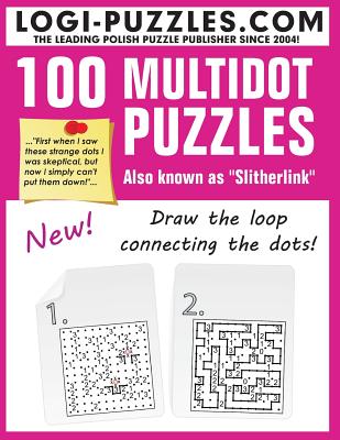 100 Multidot Puzzles: Slitherlink - Marciniak, Urszula (Editor), and Baran, Andrzej (Editor), and Diez, Joanna (Translated by)