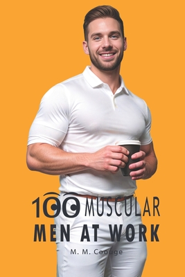 100 Muscular Men at Work - Coouge, M M