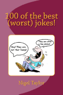 100 of the Best (Worst) Jokes!