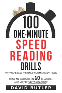 100 One-Minute Speed Reading Drills: Read an Exercise in 60 Seconds... and You're Speed Reading!!