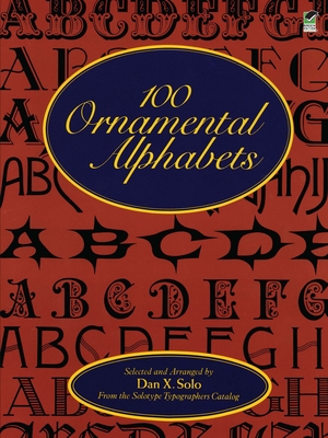 100 Ornamental Alphabets - Solo, Dan X