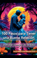 100 Pasos para Tener una Buena Relaci?n