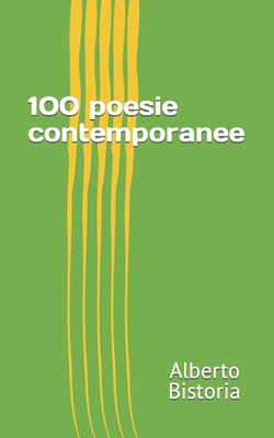 100 poesie contemporanee - Alberto Bistoria