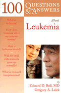 100 Q&A about Leukemia - Ball, Edward D, and Ball Edwardd, and Lelek, Gregory