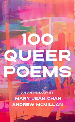100 Queer Poems - McMillan, Andrew (Editor), and Chan, Mary Jean (Editor), and Vuong, Ocean (Contributions by)