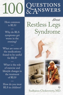 100 Questions & Answers about Restless Legs Syndrome - Chokroverty, Sudhansu, MD, Frcp, Facp