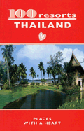 100 Resorts Thailand: Places with a Heart