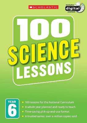 100 Science Lessons: Year 6 - Hollin, Paul, and Hibbard, Clifford, and Rugg, Tom