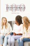 100 She Works His Way Devotionals for the Working Woman: Volume Two