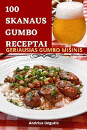 100 Skanaus Gumbo Receptai