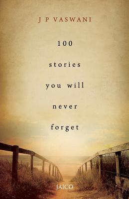 100 Stories You Will Never Forget - Vaswani, J P