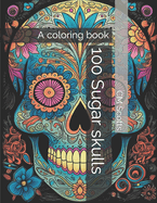 100 Sugar skulls: A coloring book