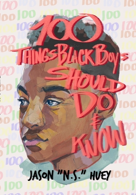 100 Things Black Boys Should Do and Know - Huey, Jason